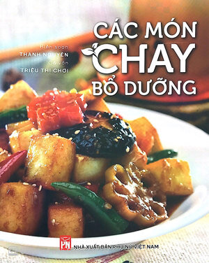 Các món chay bổ dưỡng - Thanh Nguyên (Biên soạn)