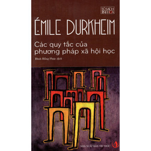 Các quy tắc của phương pháp xã hội học - Emile Durkheim