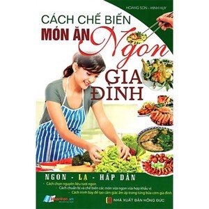 Cách Chế Biến Món Ăn Ngon Gia Đình