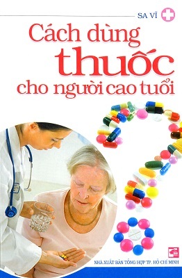 Cách Dùng Thuốc Cho Người Cao Tuổi