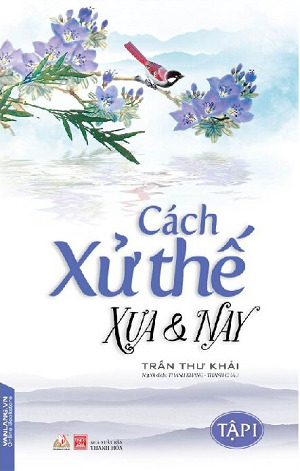 Cách xử thế xưa & nay (tập 1)