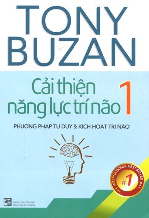 Cải Thiện Năng Lực Trí Não 1 - Phương Pháp Tư Duy Và Kích Hoạt Trí Não