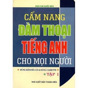 Cẩm nang Đàm Thoại Tiếng Anh Cho Mọi Người - Tác giả: Đinh Kim Quốc Bảo