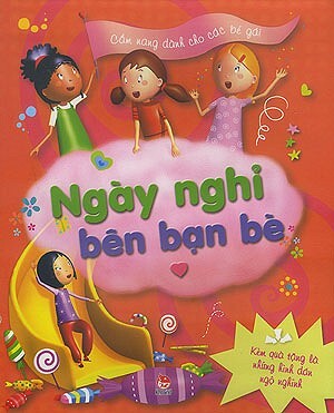 Cẩm nang dành cho các bé gái - Ngày nghỉ bên bạn bè