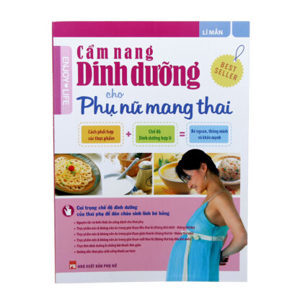 Cẩm nang dinh dưỡng cho phụ nữ mang thai - Lý Mẫn