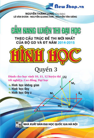 Cẩm Nang Luyện Thi Đại Học Hình Học Tuyển Tập Các Chuyên Đề Quyển 3