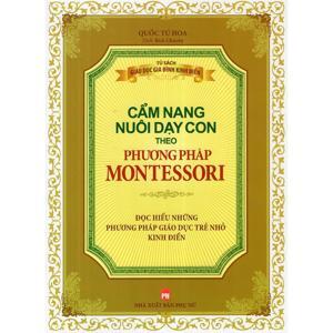 Cẩm nang nuôi dạy con theo phương pháp Montessori