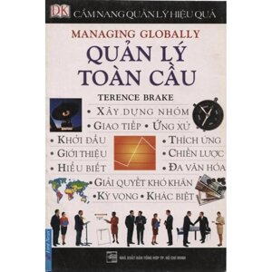 Cẩm nang quản lý hiệu quả - Quản lý toàn cầu - Terence Brake - Dịch Giả: Lê Ngọc Phương Anh