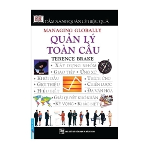 Cẩm nang quản lý hiệu quả - Quản lý toàn cầu - Terence Brake - Dịch Giả: Lê Ngọc Phương Anh