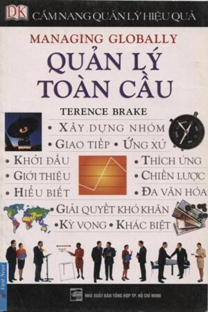 Cẩm nang quản lý hiệu quả - Quản lý toàn cầu - Terence Brake - Dịch Giả: Lê Ngọc Phương Anh