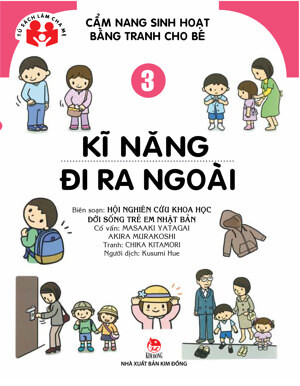 Cẩm Nang Sinh Hoạt Bằng Tranh Cho Bé - Kĩ Năng Đi Ra Ngoài