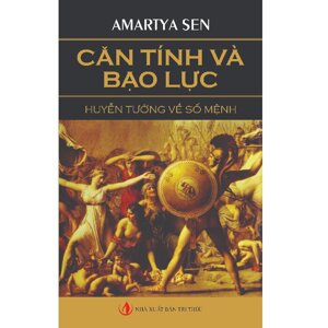 Căn tính và bạo lực - Huyễn tưởng về số mệnh - Amartya Sen