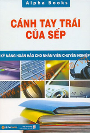 Cánh tay trái của sếp - Alphabooks biên soạn