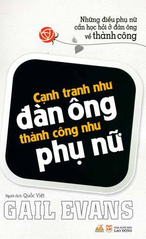 Cạnh Tranh Như Đàn Ông Thành Công Như Phụ Nữ