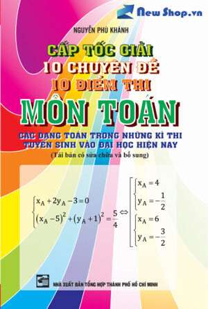 Cấp Tốc Giải 10 Chuyên Đề 10 Điểm Thi Môn Toán