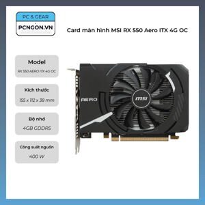 Card đồ họa - VGA Card MSI RX 550 Aero ITX 4G OC