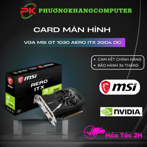 Card màn hình MSI GT 1030 AERO ITX 2GD4 OC