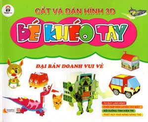 Cắt và dán hình 3d bé khéo tay đại bản doanh vui vẻ