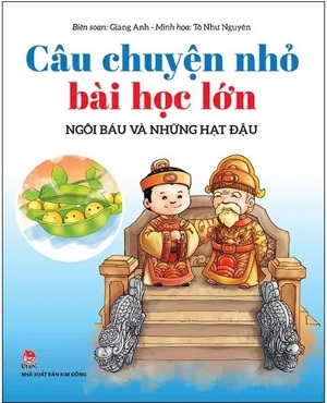 Câu chuyện nhỏ bài học lớn: Ngôi báu và những hạt đậu - Giang Anh