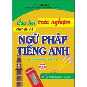 CÂU HỎI TRẮC NGHIỆM CHUYÊN ĐỀ NGỮ PHÁP TIẾNG ANH