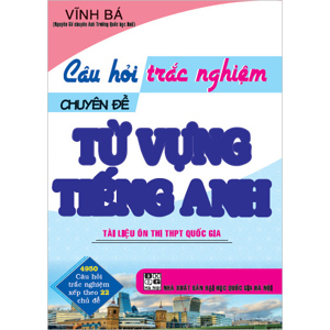 Câu Hỏi Trắc Nghiệm Chuyên Đề Từ Vựng Tiếng Anh