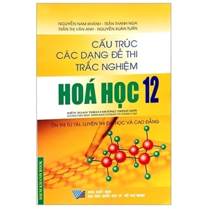 Cấu Trúc Các Dạng Đề Thi Trắc Nghiệm Hóa Học 12