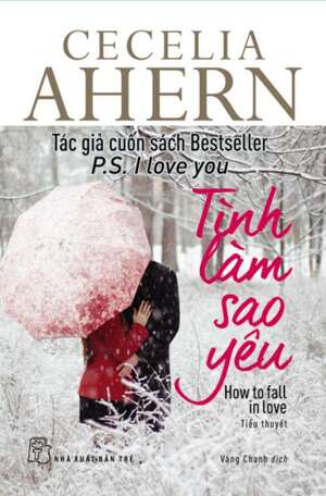 Cecelia Ahern - Tình Làm Sao Yêu