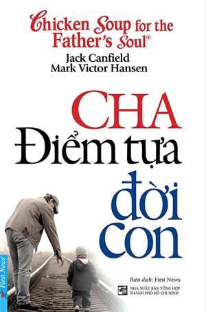 Cha - Điểm tựa đời con - Jack Canfield & Mark Victor Hansen