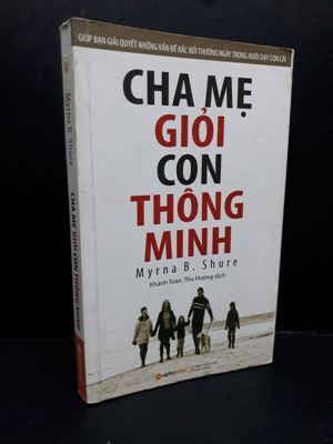 Cha mẹ giỏi con thông minh - Myrna B. Shure