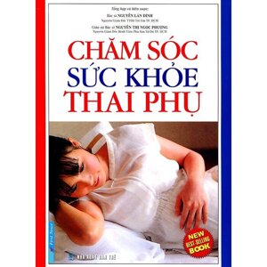 Chăm sóc sức khoẻ thai phụ - Nguyễn Thị Ngọc Phượng