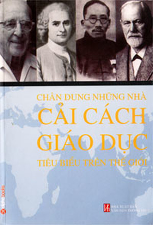 Chân dung những nhà cải cách giáo dục tiêu biểu trên thế giới