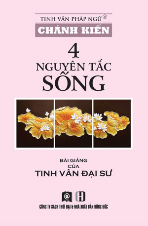 Chánh Kiến - Nguyên Tắc Sống