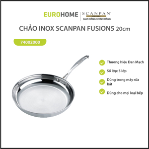 Chảo inox Scanpan Fusion - 74002000 (20cm)