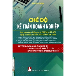 Chế Độ Kế Toán Doanh Nghiệp (Tập 2) - Báo Cáo Tài Chính Chứng Từ Và Sổ Kế Toán