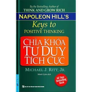Chìa khóa tư duy tích cực - Napoleon Hill & Michael J.Ritt