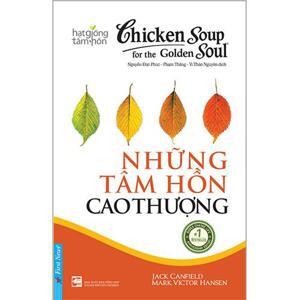 Chicken soup for the golden soul (T8): Những tâm hồn cao thượng - Jack Canfield & Mark Victor Hansen