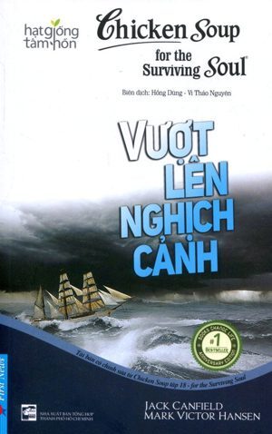 Chicken soup for the surviving soul - Vượt lên nghịch cảnh - Jack Canfield & Mark Victor Hansen