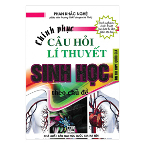 Chinh Phục Câu Hỏi Lí Thuyết Sinh Học Theo Chủ Đề