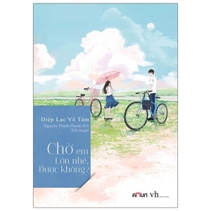 Chờ em lớn nhé, được không? - Diệp Lạc Vô Tâm