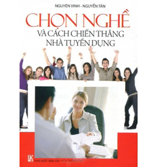 Chọn Nghề Và Cách Chiến Thắng Nhà Tuyển Dụng