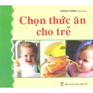 Chọn thức ăn cho trẻ - Hoàng Phương