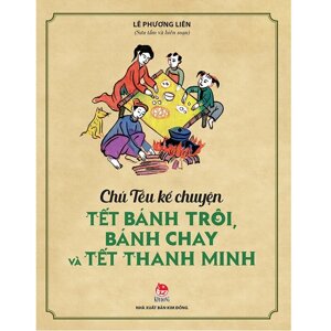 Chú Tễu Kể Chuyện - Tết Bánh Trôi, Bánh Chay Và Tết Thanh Minh