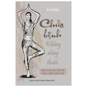 Chữa Bệnh Không Dùng Thuốc