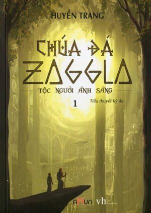 Chúa Đá Zaggla (Tập 1) - Tộc Người Ánh Sáng