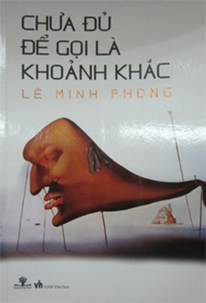 Chưa đủ để gọi là khoảnh khắc - Lê Minh Phong