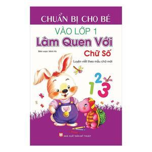 Chuẩn Bị Cho Bé Vào Lớp 1 - Làm Quen Với Chữ Số