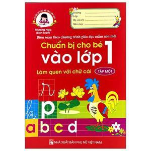 Chuẩn Bị Cho Bé Vào Lớp 1 - Làm Quen Với Chữ Cái (Tập 1)