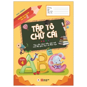 Chuẩn Bị Cho Bé Vào Lớp 1 - Tập Tô Chữ Cái (Quyển 4)