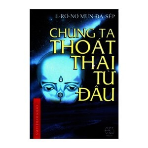 Chúng ta thoát thai từ đâu