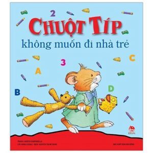 Chuột típ không muốn đi nhà trẻ